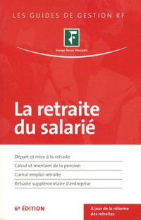 La retraite du salarié: Départ et mise à la retraite, Calcul et montant de la pension, Cumul emploi-retraite: Retraite supplémentaire d'entreprise