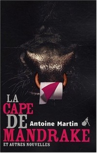La cape de Mandrake et autres nouvelles : et autres nouvelles