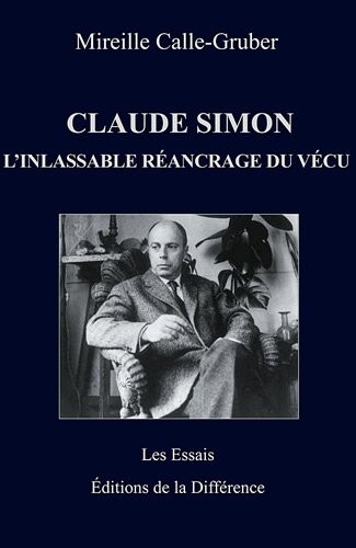 Claude Simon : L'inlassable réancrage du vécu
