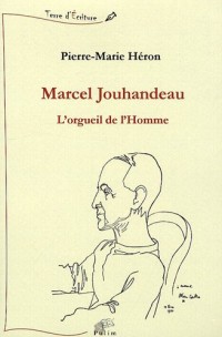 Marcel Jouhandeau : L'orgueil de l'homme