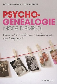 La Psychogénéalogie : Transformer son héritage psychologique