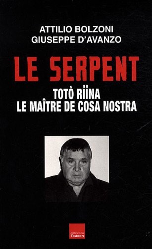 Le Serpent : Toto Riina, le maître de Cosa Nostra