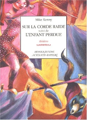 Sur la corde raide suivi de L'enfant perdue