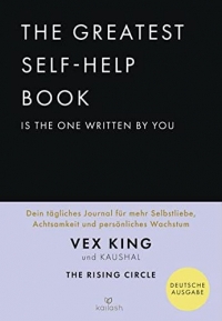 The Greatest Self-Help Book is the one written by you: Dein tägliches Journal für mehr Selbstliebe, Achtsamkeit und persönliches Wachstum