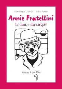 Annie Fratellini, la dame du cirque