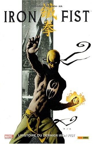 Iron Fist, Tome 1 : L'histoire du dernier Iron Fist
