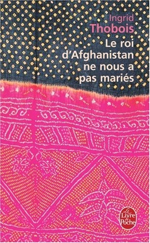 Le roi d'Afghanistan ne nous a pas mariés