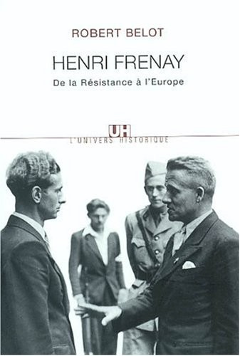 Henri Frenay : De la Résistance à l'Europe