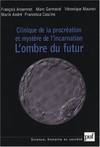 Clinique de la procréation et mystère de l'incarnation : L'ombre du futur