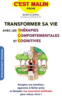 Transformer sa vie avec les thérapies comportementales et cognitives