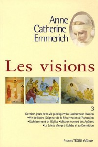 Les Visions Anne Catherine Emmerich T3