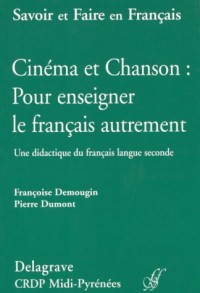 Cinéma et chanson, pour enseigner le français autrement : Une didactique du français langue seconde