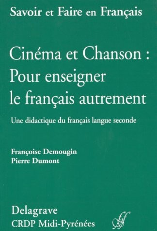Cinéma et chanson, pour enseigner le français autrement : Une didactique du français langue seconde