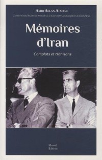 Mémoires d'Iran Complots et trahisons