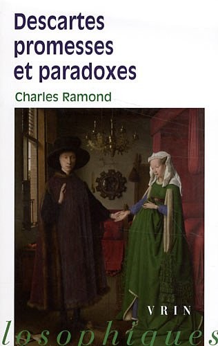 Descartes: Promesses et Paradoxes