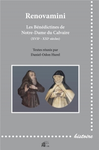 Renovamini: Les Bénédictines de Notre-Dame du Calvaire (XVIIe-XXIe siècles)