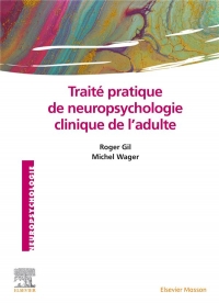 Traité pratique de neuropsychologie clinique de l'adulte: Evaluation et revalidation