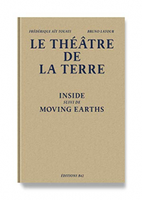 Le théâtre de la Terre: Inside suivi de Moving Earths