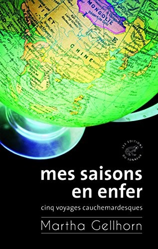 Mes saisons en enfer, Cinq voyages cauchemardesques