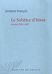 Le Solstice d'hiver: Journal 2001-2007