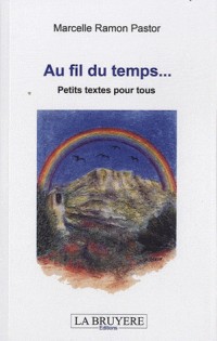 Au fil du temps : Petits textes pour tous