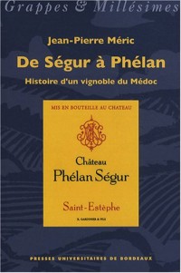 De Ségur à Phélan, histoire d'un vignoble du Médoc