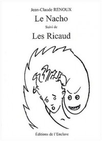 Le Nacho suivi de Les Ricaud