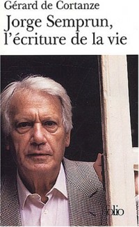 Jorge Semprun, l'écriture de la vie