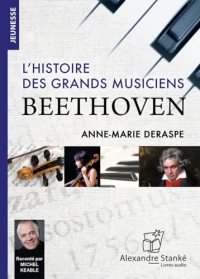 L'histoire des grands musiciens: Beethoven