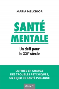 La santé mentale, le défi sanitaire du XXIe siècle