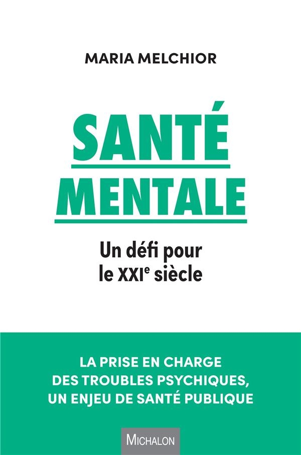 La santé mentale, le défi sanitaire du XXIe siècle