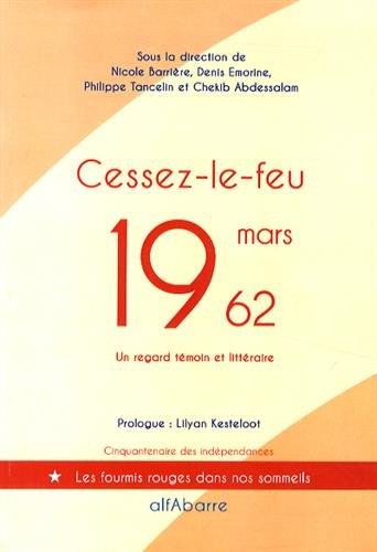 Cessez-le-feu, 19 mars 1962 : Cinquante ans, un regard témoin et littéraire