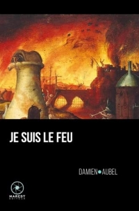 Je suis le Feu: Les Vingt-Cinq Clefs hermétiques de Notre-Dame de Paris