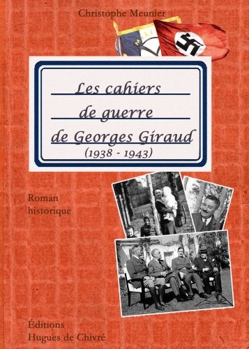 Les cahiers de guerre de Georges Giraud (1938-1943)