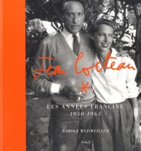 Jean Cocteau : Les années Francine 1950-1963