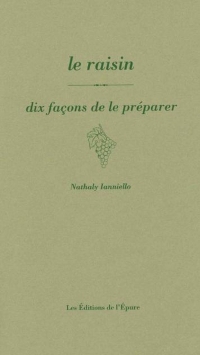 Le raisin, dix façons de le préparer