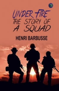 Under Fire: The Story of a Squad