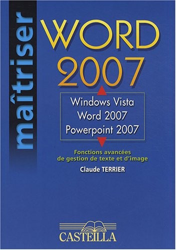 Windows Vista, Word 2007, PowerPoint 2007 : Fonctions avancées de gestion de texte et d'image
