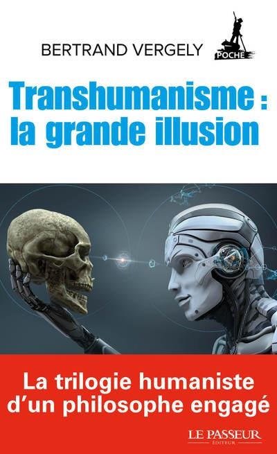 Transhumanisme : la grande illusion