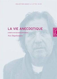 La Vie anecdotique: Carnets d'un blogueur épisodique