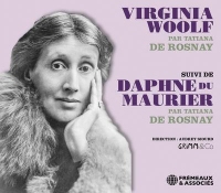 VIRGINIA WOOLF SUIVI DE DAPHNÉ DU MAURIER PAR TATIANA DE ROSNAY