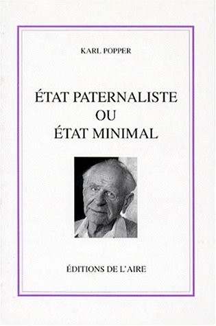 Etat paternaliste ou Etat minimal: Remarques théoriques et pratiques sur la gestion de l'Etat démocratique
