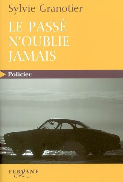 Le passé n'oublie jamais
