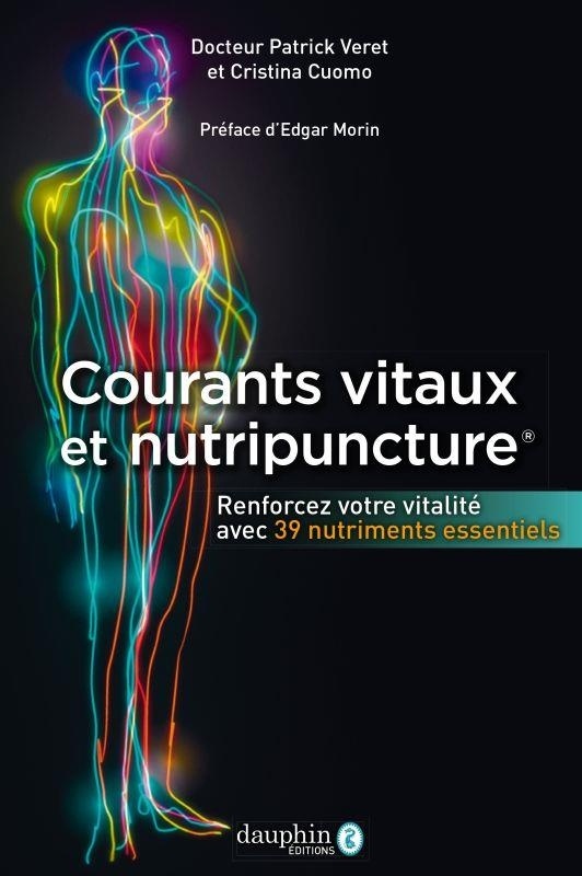 Méridiens et nutripuncture : Vitalisez vos méridiens avec 39 nutriments essentiels