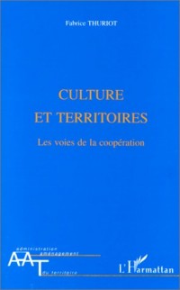 Culture et territoires: Les voies de la coopération