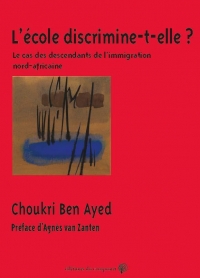 L'École discrimine-t-elle ? : Le cas des descendants de l'immigration nord-Africaine