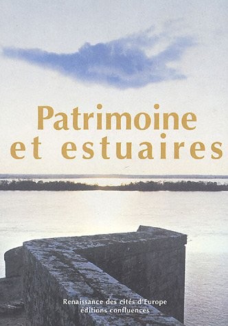 Patrimoine et estuaires : Culture-Gestion intégrée-Développement