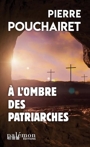 A l’ombre des patriarches