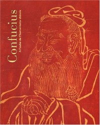 Confucius : A l'aube de l'humanisme chinois