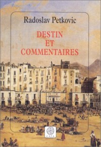 Destin et Commentaires